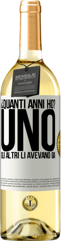29,95 € Spedizione Gratuita | Vino bianco Edizione WHITE ¿Quanti anni ho? UNO. Gli altri li avevano già Etichetta Bianca. Etichetta personalizzabile Vino giovane Raccogliere 2025 Verdejo