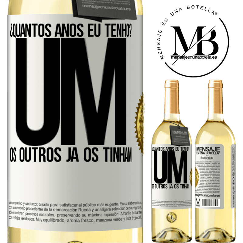 29,95 € Envio grátis | Vinho branco Edição WHITE ¿Quantos anos eu tenho? UM. Os outros já os tinham Etiqueta Branca. Etiqueta personalizável Vinho jovem Colheita 2024 Verdejo