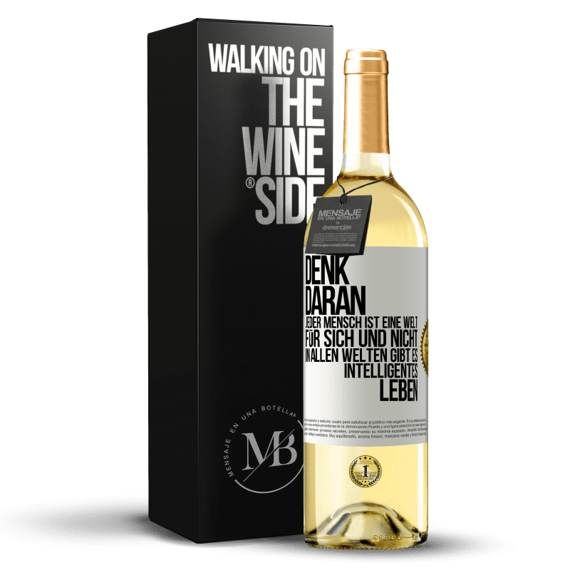 29,95 € Kostenloser Versand | Weißwein WHITE Ausgabe Denk daran, jeder Mensch ist eine Welt für sich und nicht in allen Welten gibt es intelligentes Leben Weißes Etikett. Anpassbares Etikett Junger Wein Ernte 2025 Verdejo