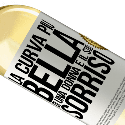 Espressioni Uniche e Personali. «La curva più bella di una donna è il suo sorriso» Edizione WHITE