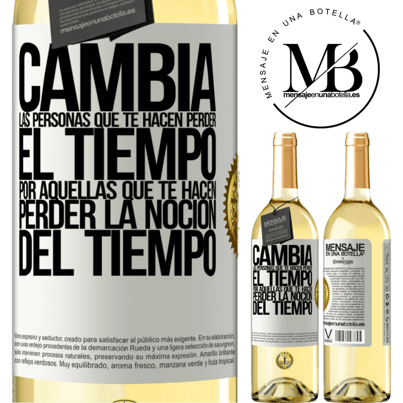 29,95 € Envío gratis | Vino Blanco Edición WHITE Cambia a las personas que te hacen perder el tiempo por aquellas que te hacen perder la noción del tiempo Etiqueta Blanca. Etiqueta personalizable Vino joven Cosecha 2024 Verdejo