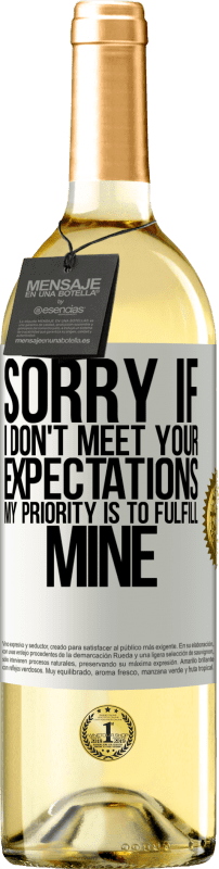 29,95 € | White Wine WHITE Edition Sorry if I don't meet your expectations. My priority is to fulfill mine White Label. Customizable label Young wine Harvest 2023 Verdejo