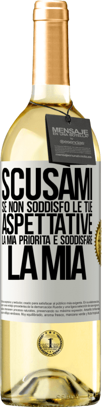 «Scusami se non soddisfo le tue aspettative. La mia priorità è soddisfare la mia» Edizione WHITE