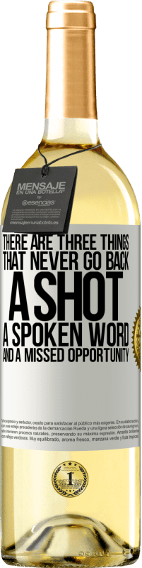 «There are three things that never go back: a shot, a spoken word and a missed opportunity» WHITE Edition