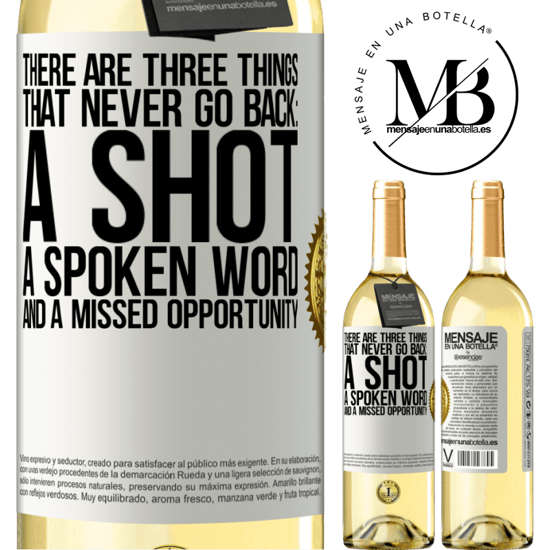 29,95 € Free Shipping | White Wine WHITE Edition There are three things that never go back: a shot, a spoken word and a missed opportunity White Label. Customizable label Young wine Harvest 2022 Verdejo