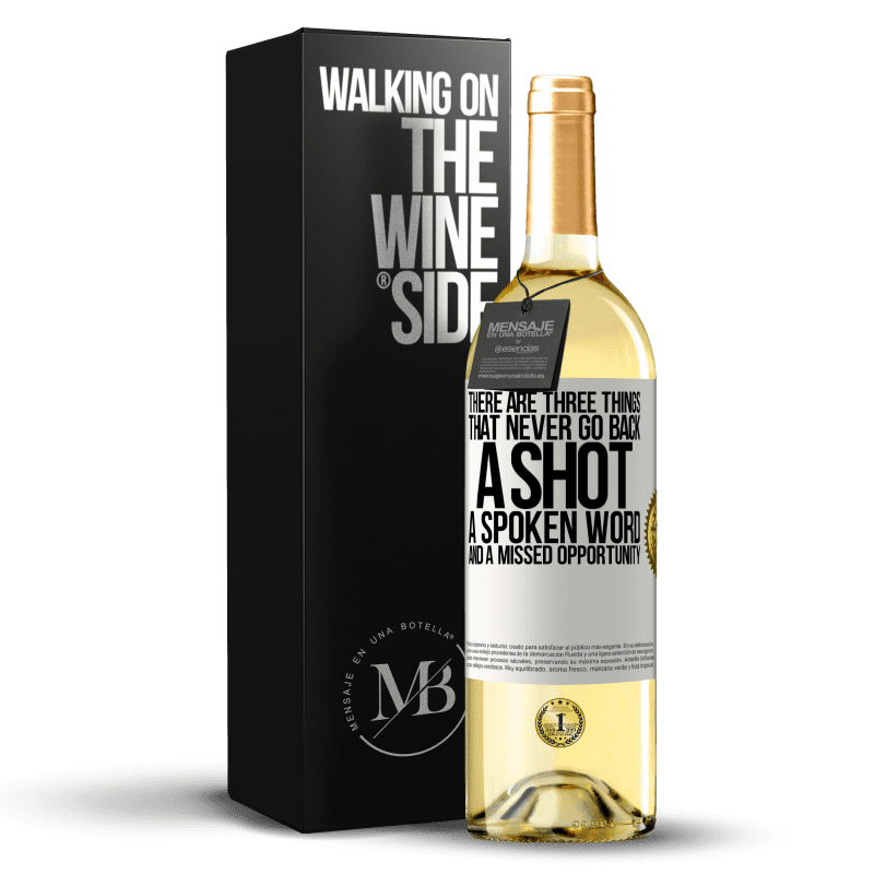 29,95 € Free Shipping | White Wine WHITE Edition There are three things that never go back: a shot, a spoken word and a missed opportunity White Label. Customizable label Young wine Harvest 2023 Verdejo