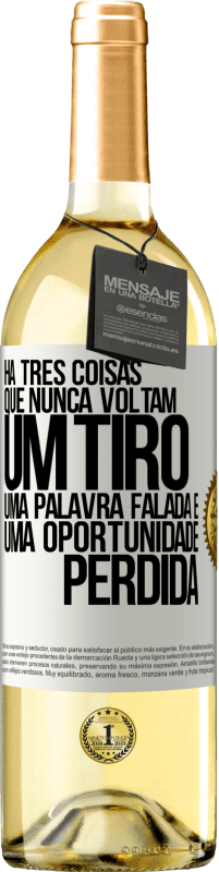 29,95 € | Vinho branco Edição WHITE Há três coisas que nunca voltam: um tiro, uma palavra falada e uma oportunidade perdida Etiqueta Branca. Etiqueta personalizável Vinho jovem Colheita 2024 Verdejo