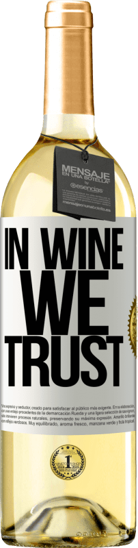 «in wine we trust» Edizione WHITE