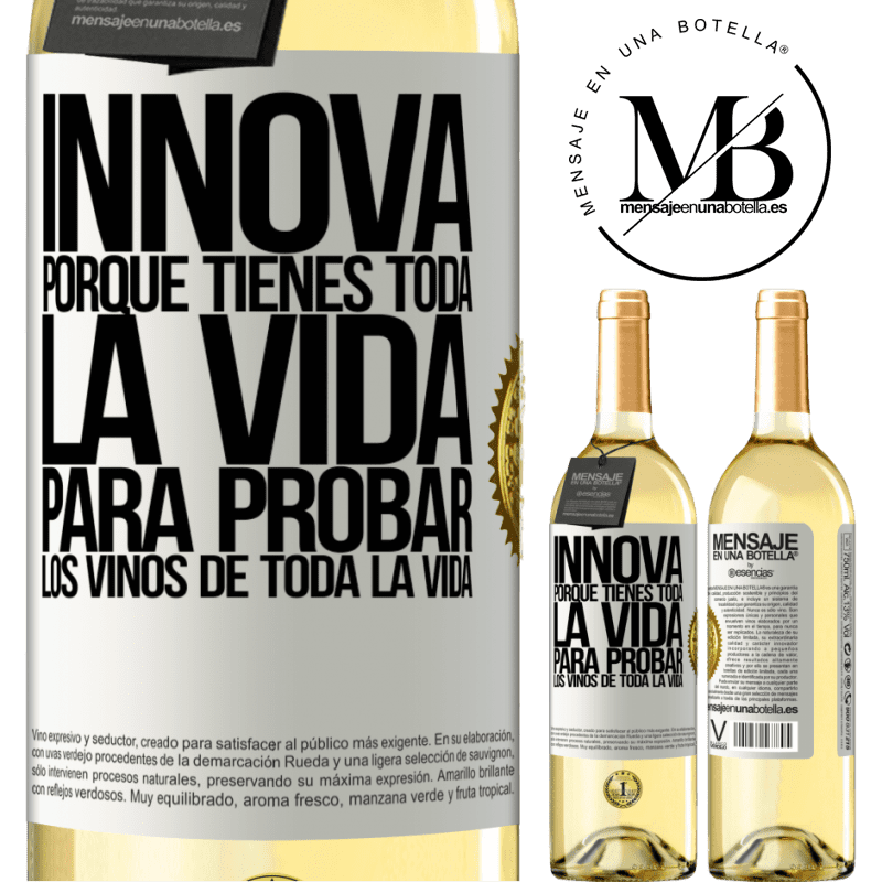 29,95 € Envío gratis | Vino Blanco Edición WHITE Innova, porque tienes toda la vida para probar los vinos de toda la vida Etiqueta Blanca. Etiqueta personalizable Vino joven Cosecha 2023 Verdejo