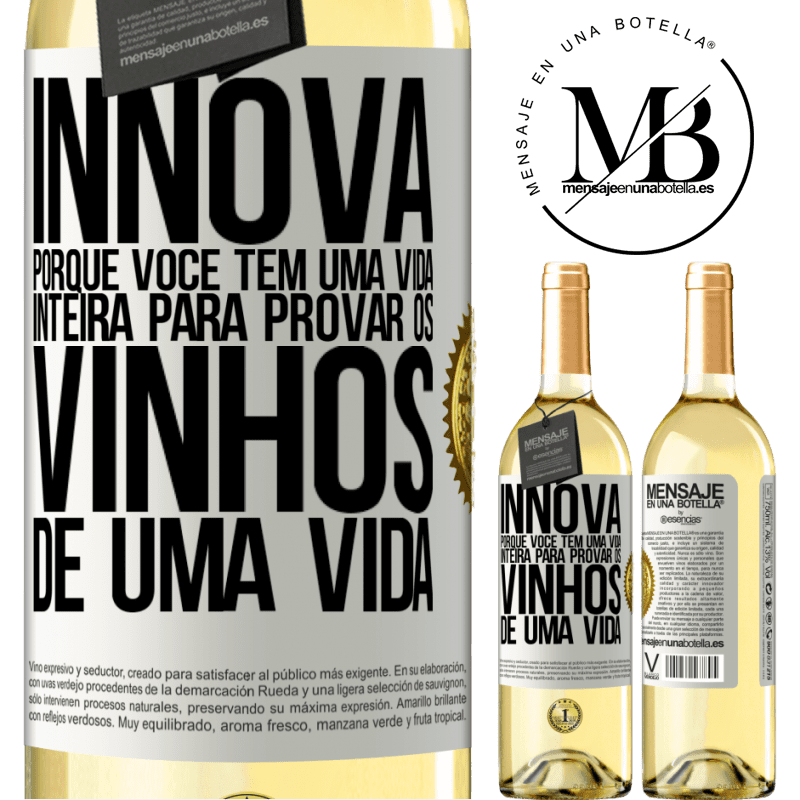 29,95 € Envio grátis | Vinho branco Edição WHITE Innova, porque você tem uma vida inteira para provar os vinhos de uma vida Etiqueta Branca. Etiqueta personalizável Vinho jovem Colheita 2023 Verdejo