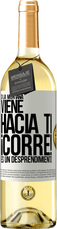 «Si la montaña viene hacia ti... ¡Corre! Es un desprendimiento» Edición WHITE