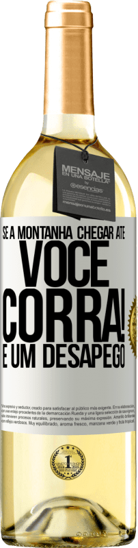 29,95 € Envio grátis | Vinho branco Edição WHITE Se a montanha chegar até você ... Corra! É um desapego Etiqueta Branca. Etiqueta personalizável Vinho jovem Colheita 2025 Verdejo