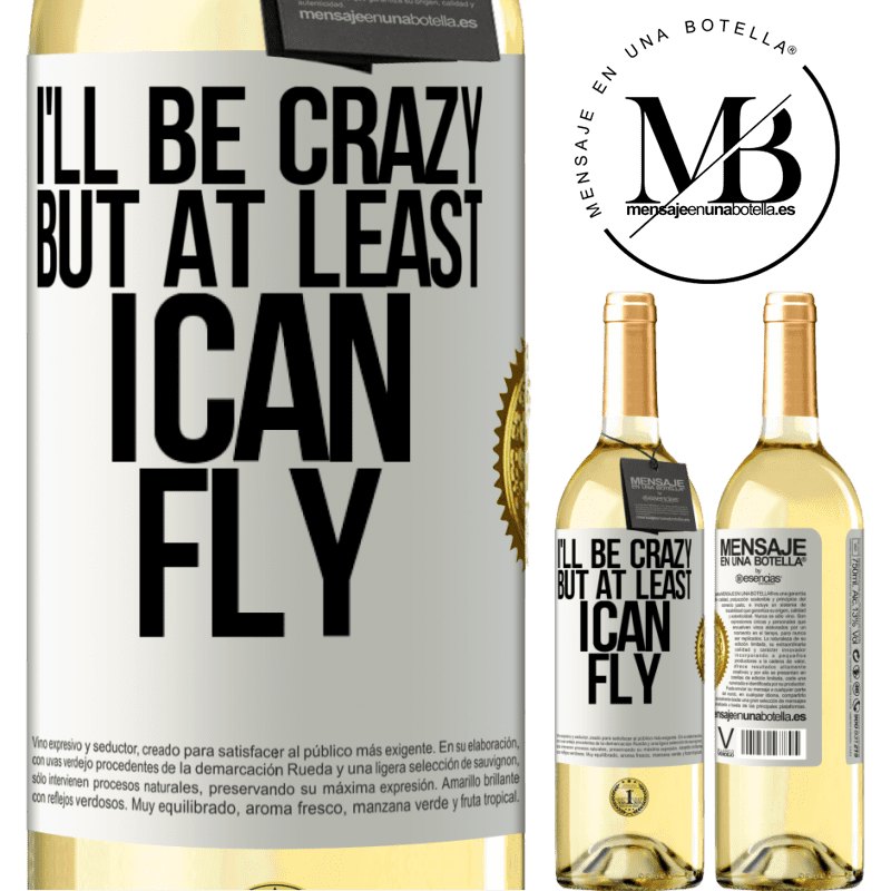29,95 € Free Shipping | White Wine WHITE Edition I'll be crazy, but at least I can fly White Label. Customizable label Young wine Harvest 2022 Verdejo