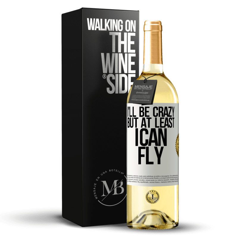 29,95 € Free Shipping | White Wine WHITE Edition I'll be crazy, but at least I can fly White Label. Customizable label Young wine Harvest 2024 Verdejo