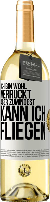 29,95 € | Weißwein WHITE Ausgabe Ich bin wohl verrückt, aber zumindest kann ich fliegen Weißes Etikett. Anpassbares Etikett Junger Wein Ernte 2024 Verdejo