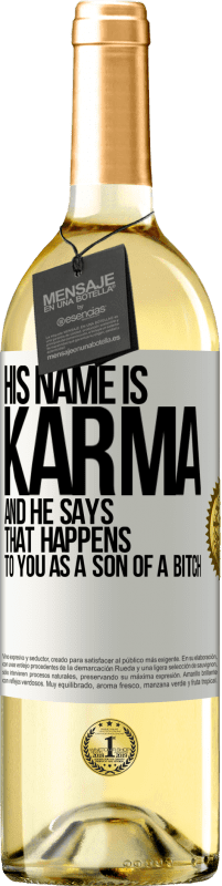 29,95 € | Белое вино Издание WHITE Его зовут Карма, и он говорит: «Это случается с тобой, как сукин сын» Белая этикетка. Настраиваемая этикетка Молодое вино Урожай 2023 Verdejo