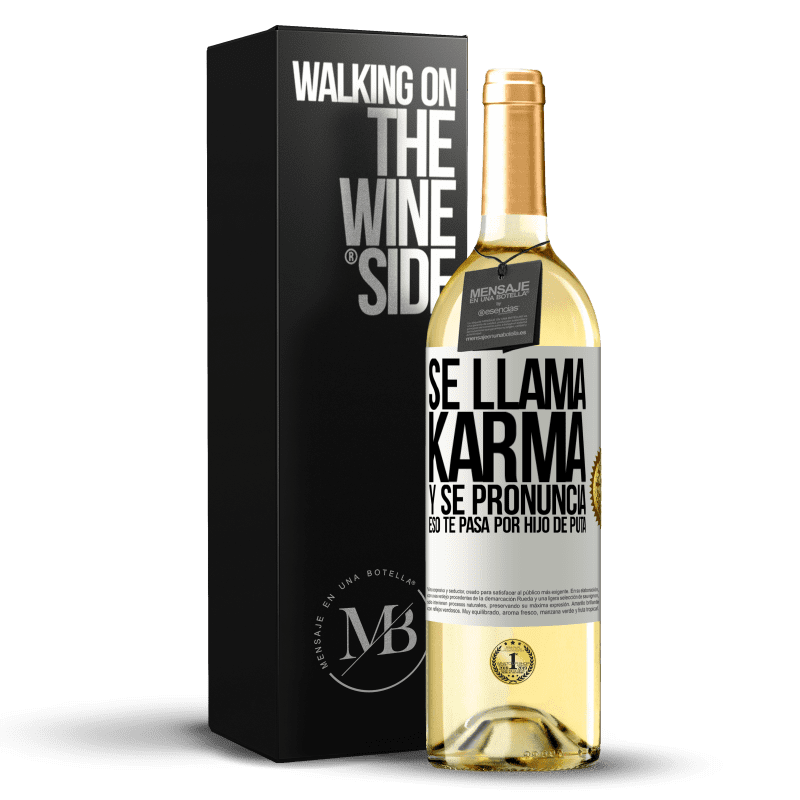 29,95 € Envío gratis | Vino Blanco Edición WHITE Se llama Karma, y se pronuncia Eso te pasa por hijo de puta Etiqueta Blanca. Etiqueta personalizable Vino joven Cosecha 2024 Verdejo