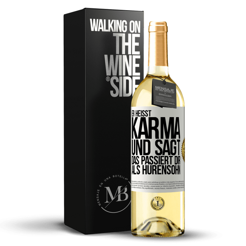 29,95 € Kostenloser Versand | Weißwein WHITE Ausgabe Er heißt Karma und sagt: Das passiert dir als Hurensohn. Weißes Etikett. Anpassbares Etikett Junger Wein Ernte 2023 Verdejo