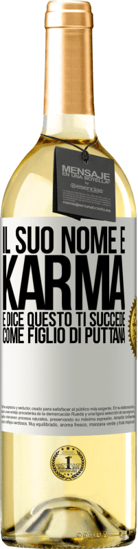 29,95 € | Vino bianco Edizione WHITE Il suo nome è Karma e dice Questo ti succede come figlio di puttana Etichetta Bianca. Etichetta personalizzabile Vino giovane Raccogliere 2024 Verdejo