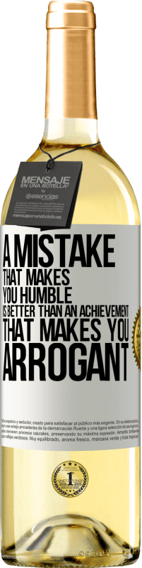 29,95 € | White Wine WHITE Edition A mistake that makes you humble is better than an achievement that makes you arrogant White Label. Customizable label Young wine Harvest 2025 Verdejo