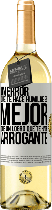 29,95 € | Vino Blanco Edición WHITE Un error que te hace humilde es mejor que un logro que te hace arrogante Etiqueta Blanca. Etiqueta personalizable Vino joven Cosecha 2024 Verdejo