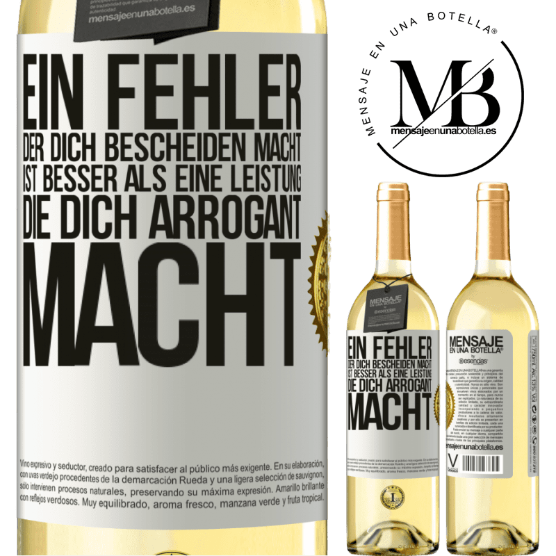 29,95 € Kostenloser Versand | Weißwein WHITE Ausgabe Ein Fehler, der dich bescheiden macht, ist besser, als eine Leistung, die dich arrogant macht Weißes Etikett. Anpassbares Etikett Junger Wein Ernte 2024 Verdejo