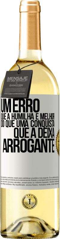 29,95 € | Vinho branco Edição WHITE Um erro que a humilha é melhor do que uma conquista que a deixa arrogante Etiqueta Branca. Etiqueta personalizável Vinho jovem Colheita 2025 Verdejo