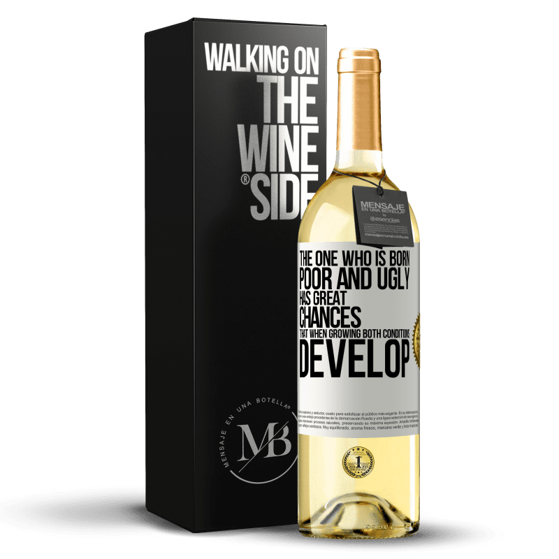 29,95 € Free Shipping | White Wine WHITE Edition The one who is born poor and ugly, has great chances that when growing ... both conditions develop White Label. Customizable label Young wine Harvest 2024 Verdejo