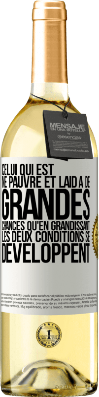 29,95 € | Vin blanc Édition WHITE Celui qui est né pauvre et laid a de grandes chances qu'en grandissant ... les deux conditions se développent Étiquette Blanche. Étiquette personnalisable Vin jeune Récolte 2024 Verdejo