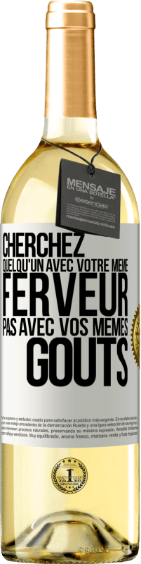 29,95 € | Vin blanc Édition WHITE Cherchez quelqu'un avec votre même ferveur pas avec vos mêmes goûts Étiquette Blanche. Étiquette personnalisable Vin jeune Récolte 2023 Verdejo