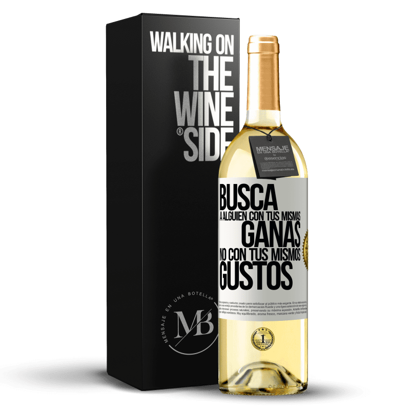 29,95 € Envío gratis | Vino Blanco Edición WHITE Busca a alguien con tus mismas ganas, no con tus mismos gustos Etiqueta Blanca. Etiqueta personalizable Vino joven Cosecha 2024 Verdejo