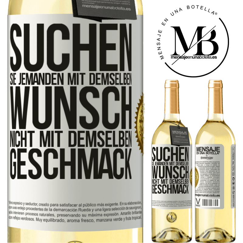 29,95 € Kostenloser Versand | Weißwein WHITE Ausgabe Finde jemanden mit dem gleichen Wünschen, nicht mit dem gleichen Geschmack Weißes Etikett. Anpassbares Etikett Junger Wein Ernte 2024 Verdejo