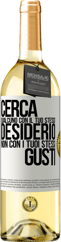 29,95 € Spedizione Gratuita | Vino bianco Edizione WHITE Cerca qualcuno con il tuo stesso desiderio, non con i tuoi stessi gusti Etichetta Bianca. Etichetta personalizzabile Vino giovane Raccogliere 2025 Verdejo
