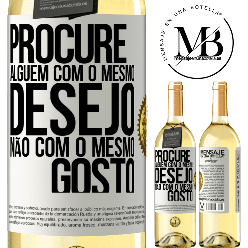 29,95 € Envio grátis | Vinho branco Edição WHITE Procure alguém com o mesmo desejo, não com o mesmo gosto Etiqueta Branca. Etiqueta personalizável Vinho jovem Colheita 2025 Verdejo