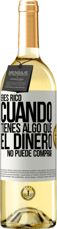 «Eres rico cuando tienes algo que el dinero no puede comprar» Edición WHITE