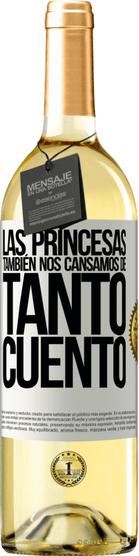 29,95 € Envío gratis | Vino Blanco Edición WHITE Las princesas también nos cansamos de tanto cuento Etiqueta Blanca. Etiqueta personalizable Vino joven Cosecha 2025 Verdejo