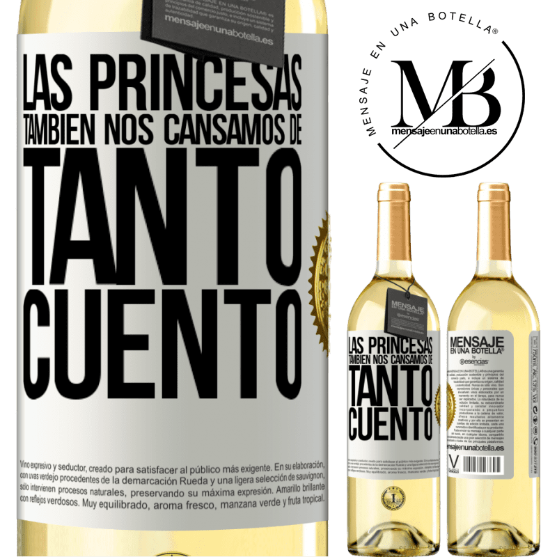 29,95 € Envío gratis | Vino Blanco Edición WHITE Las princesas también nos cansamos de tanto cuento Etiqueta Blanca. Etiqueta personalizable Vino joven Cosecha 2023 Verdejo