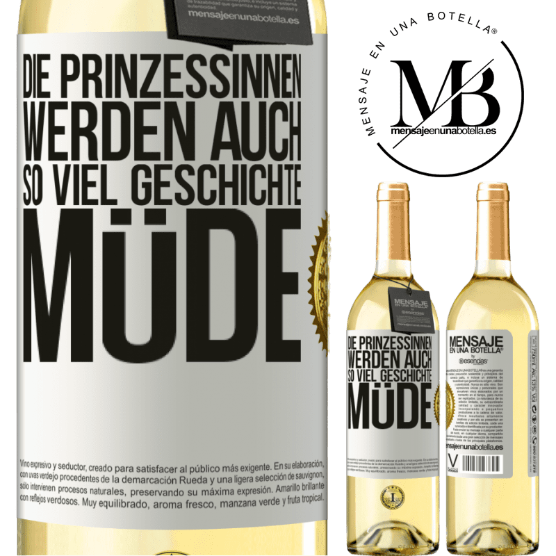 29,95 € Kostenloser Versand | Weißwein WHITE Ausgabe Die Prinzessinnen werden auch so viel Geschichte müde Weißes Etikett. Anpassbares Etikett Junger Wein Ernte 2025 Verdejo