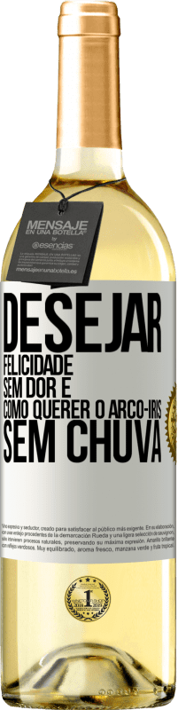 29,95 € | Vinho branco Edição WHITE Desejar felicidade sem dor é como querer o arco-íris sem chuva Etiqueta Branca. Etiqueta personalizável Vinho jovem Colheita 2024 Verdejo