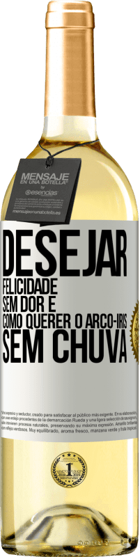29,95 € | Vinho branco Edição WHITE Desejar felicidade sem dor é como querer o arco-íris sem chuva Etiqueta Branca. Etiqueta personalizável Vinho jovem Colheita 2025 Verdejo