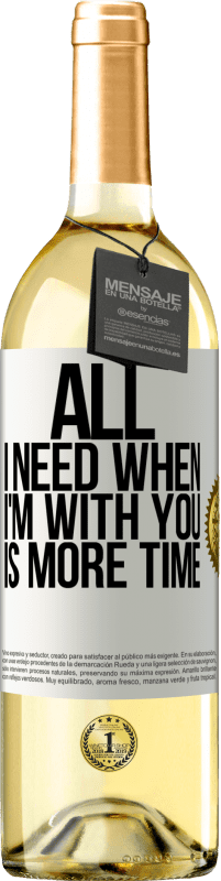 29,95 € Free Shipping | White Wine WHITE Edition All I need when I'm with you is more time White Label. Customizable label Young wine Harvest 2025 Verdejo