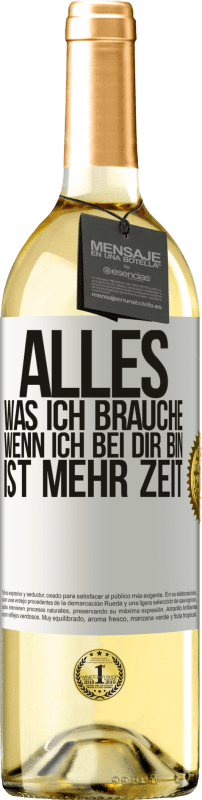 29,95 € | Weißwein WHITE Ausgabe Alles, was ich brauche, wenn ich bei dir bin, ist mehr Zeit Weißes Etikett. Anpassbares Etikett Junger Wein Ernte 2024 Verdejo