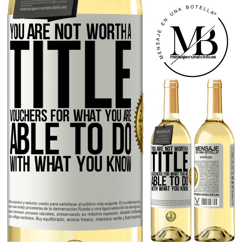 29,95 € Free Shipping | White Wine WHITE Edition You are not worth a title. Vouchers for what you are able to do with what you know White Label. Customizable label Young wine Harvest 2022 Verdejo