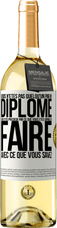 29,95 € | Vin blanc Édition WHITE Vous n'êtes pas quelqu'un par un diplôme. Vous êtes précieux par ce que vous êtes capable de faire avec ce que vous savez Étiquette Blanche. Étiquette personnalisable Vin jeune Récolte 2025 Verdejo