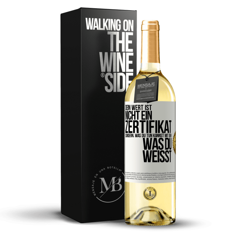 29,95 € Kostenloser Versand | Weißwein WHITE Ausgabe Dein Wert ist nicht ein Zertifikat, sondern, was du tun kannst mit dem, was du weißt Weißes Etikett. Anpassbares Etikett Junger Wein Ernte 2023 Verdejo