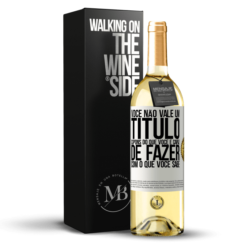 29,95 € Envio grátis | Vinho branco Edição WHITE Você não vale um título. Cupons do que você é capaz de fazer com o que você sabe Etiqueta Branca. Etiqueta personalizável Vinho jovem Colheita 2024 Verdejo