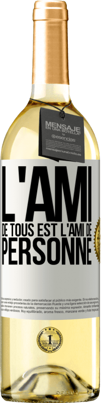 29,95 € Envoi gratuit | Vin blanc Édition WHITE L'ami de tous est l'ami de personne Étiquette Blanche. Étiquette personnalisable Vin jeune Récolte 2025 Verdejo