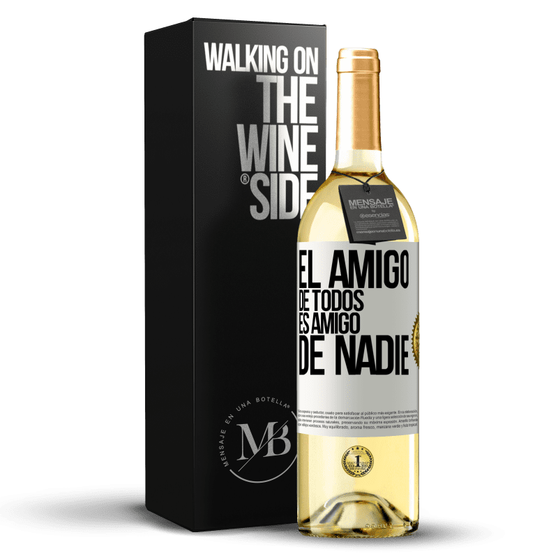 29,95 € Envío gratis | Vino Blanco Edición WHITE El amigo de todos es amigo de nadie Etiqueta Blanca. Etiqueta personalizable Vino joven Cosecha 2024 Verdejo