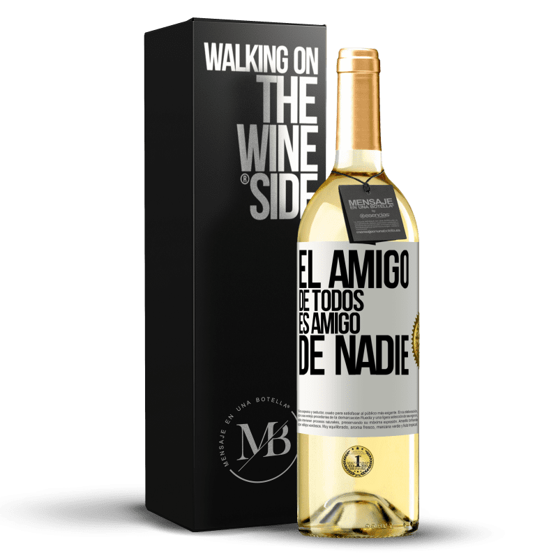 29,95 € Envío gratis | Vino Blanco Edición WHITE El amigo de todos es amigo de nadie Etiqueta Blanca. Etiqueta personalizable Vino joven Cosecha 2025 Verdejo