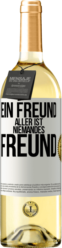 29,95 € | Weißwein WHITE Ausgabe Ein Freund aller ist niemandes Freund Weißes Etikett. Anpassbares Etikett Junger Wein Ernte 2024 Verdejo